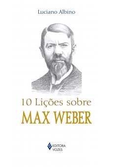 10 Lições sobre Max Weber