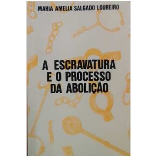 A Escravatura e o Processo da Abolição