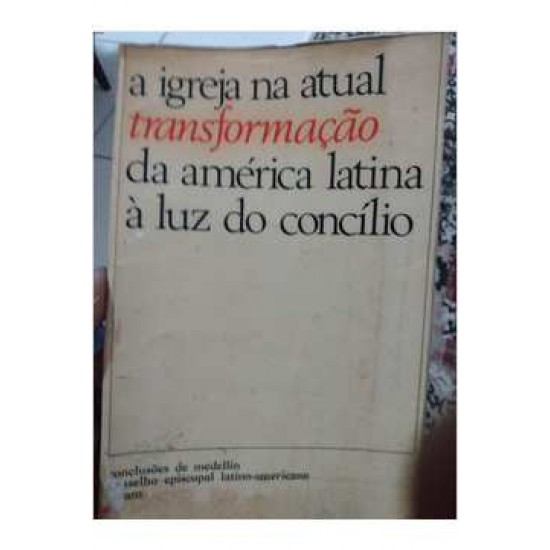 A Igreja na Atual Transformação da América Latina á Luz do Concílio 