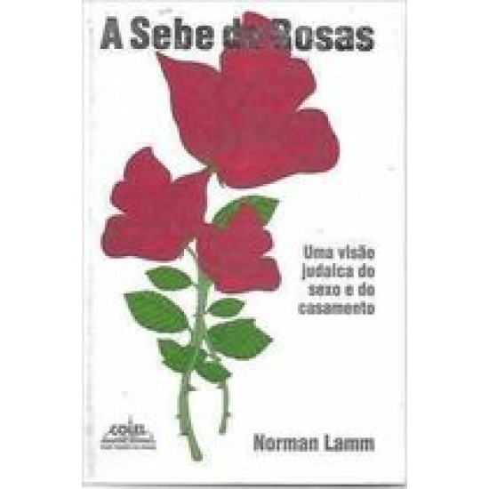 A Sebede de  Rosas: Uma Visão Judaica do Sexo e do Casamento