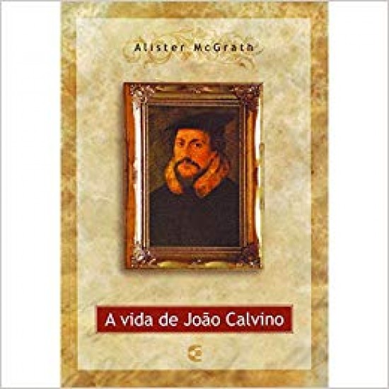 A Vida De João Calvino