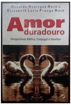 Amor Duradouro - Perspectivas Bíblica, Conjugal e Familiar