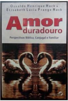 Amor Duradouro - Perspectivas Bíblica, Conjugal e Familiar