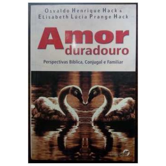 Amor Duradouro - Perspectivas Bíblica, Conjugal e Familiar