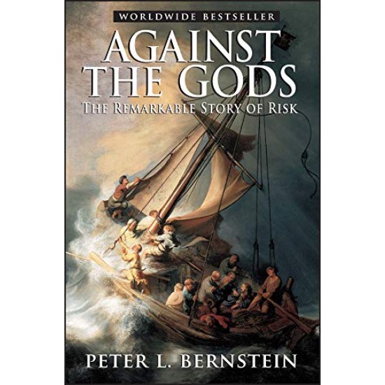 Against The Gods: The Remarkable Story Of Risk 