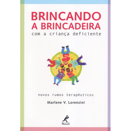 Brincando a Brincadeira com a Criança Deficiente, Novos Rumos Terapêuticos