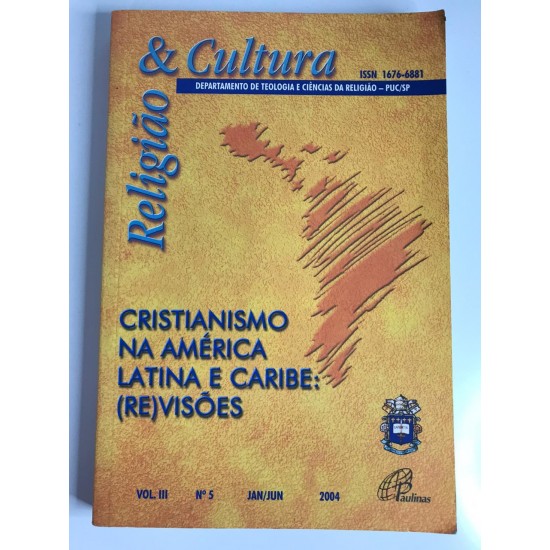 Religião/ Cultura Cristianismo na América Latina e Caribe:(RE)VISÕES