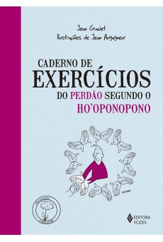 Caderno de Exercícios do Perdão Segundo O Ho'Oponopono