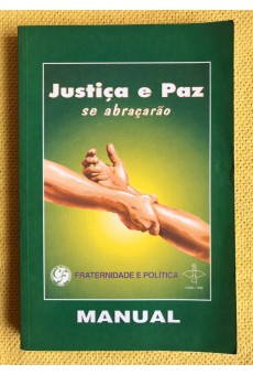 Justiça e Paz Se Abraçarão:Manual 