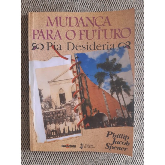 Mudança para o Futuro/ Pia Desidéria