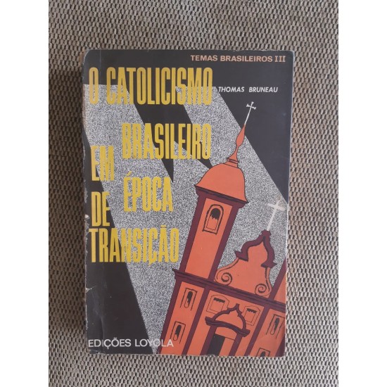 O Catolicismo Brasileiro em Época de Transição