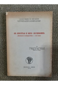 Os Jesuitas e Seus Sucessores (Moxos e Chiquitos - 1767-1830)