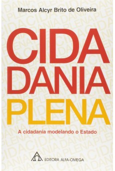 Cidadania Plena: A cidadania Modelando o Estado