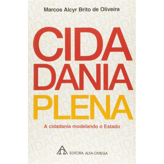 Cidadania Plena: A cidadania Modelando o Estado