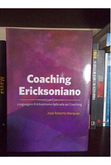 Coaching Ericksoniano: Linguagem Aplicada ao Coaching