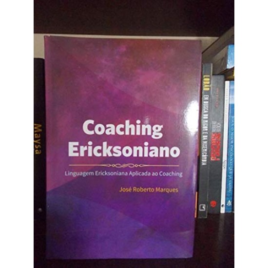 Coaching Ericksoniano: Linguagem Aplicada ao Coaching