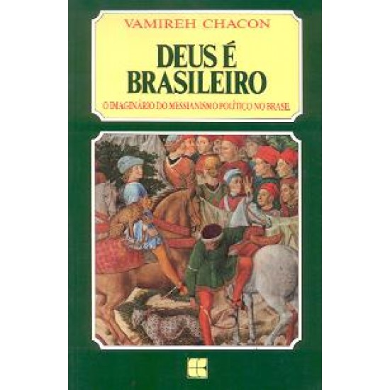 Deus é Brasileiro: O Imaginário do Messianismo Político no Brasil