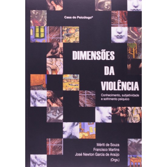 Dimensões Da Violência - Conhecimento, Subjetividade E Sofrimento Psíquico