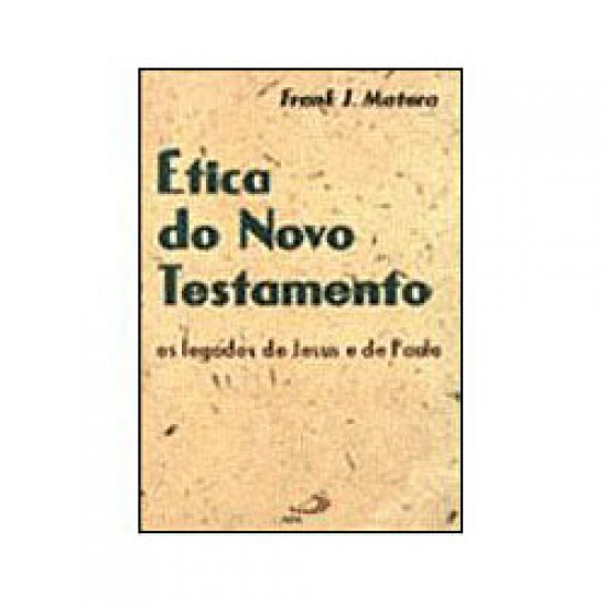 Livro - Ética Do Novo Testamento: Os Legados De Jesus E De Paulo