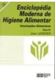 Enciclopédia Moderna de Higiene Alimentar: Intoxicações Alimentere,Tomo IV