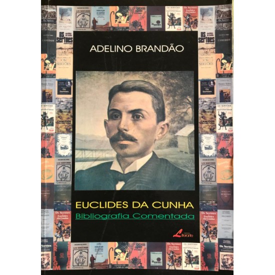 Euclides Da Cunha : Bibliografia Comentada (1884-2001).