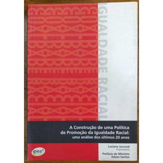 A Construção De Uma Política De Promoção Da Igualdade Racial : Uma Análise Dos Últimos 20 Anos.