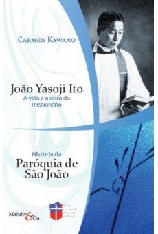 João Yasoji Ito: A vida e obra do missionário