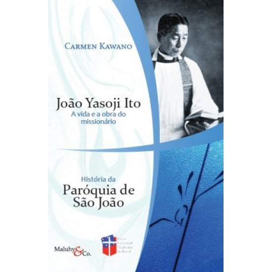 João Yasoji Ito: A vida e obra do missionário