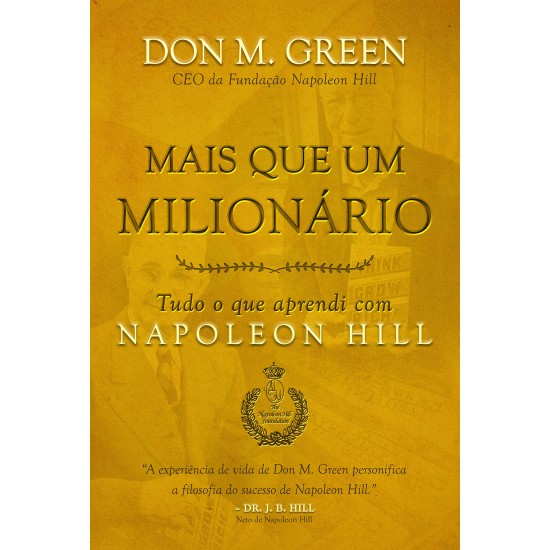 Mais que um milionário: Tudo o que aprendi com Napoleon Hill