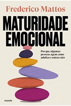 Maturidade emocional: Por que algumas pessoas agem como adultas e outras não