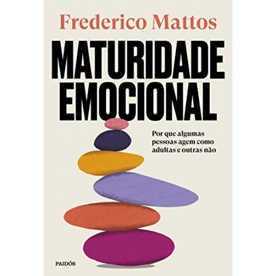 Maturidade emocional: Por que algumas pessoas agem como adultas e outras não