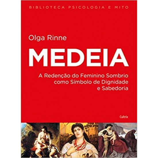 Medeia: A Redenção do Feminino Sombrio Como Símbolo de Dignidade e Sabedoria