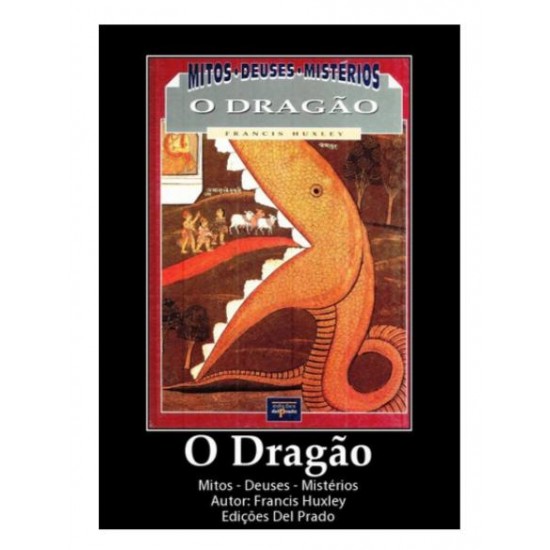 Mitos, Deuses, Mistérios:O Dragão.Natureza do Espírito,Espírito da Natureza