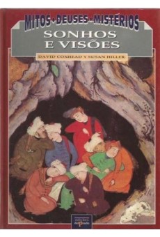 Mitos, Deuses, Mistérios:Sonhos e Visões.Visões da Noite