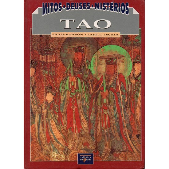 Mitos, Deuses, Mistérios: Tao. A Filosofia Chinesa Ordena o Universo