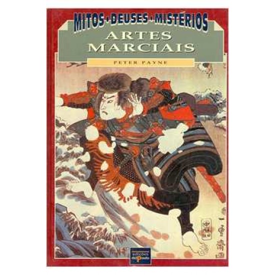 Mitos, Deuses, Mistérios: Artes Marciais.A Dimensão Espiritual