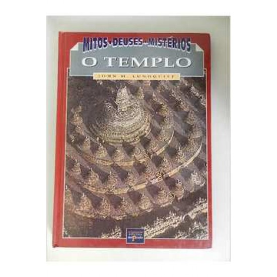 Mitos, Deuses, Mistérios: O Templo.Lugar de Encontro entre a Terra e o Céu