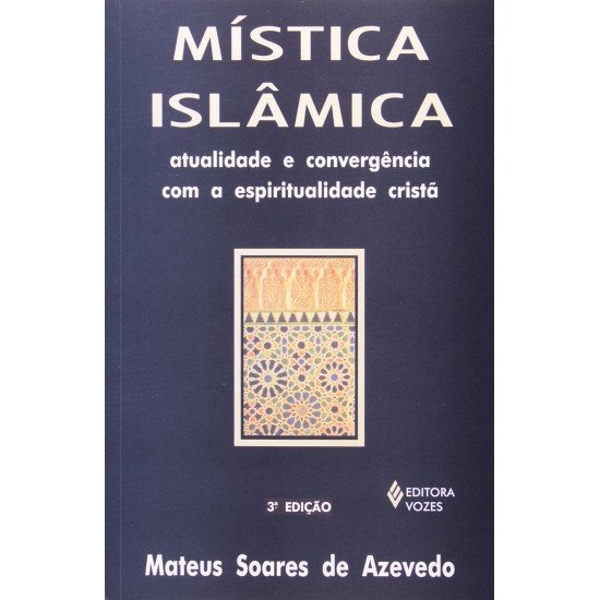 Mística Islâmica: Atualidade e Convergência com  a Espiritualidade Cristã