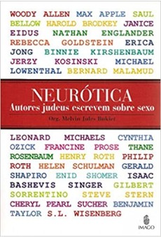 Neurótica: Autores Judeus Escrevem Sobre Sexo 