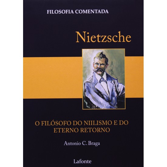 Nietzsche: O Filósofo do Niilismo e do Eterno Retorno