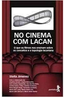 No Cinema Com Lacan - o Que Os Filmes Nos Ensinam Sobre Os Conceitos e A Topologia Lacaniana 