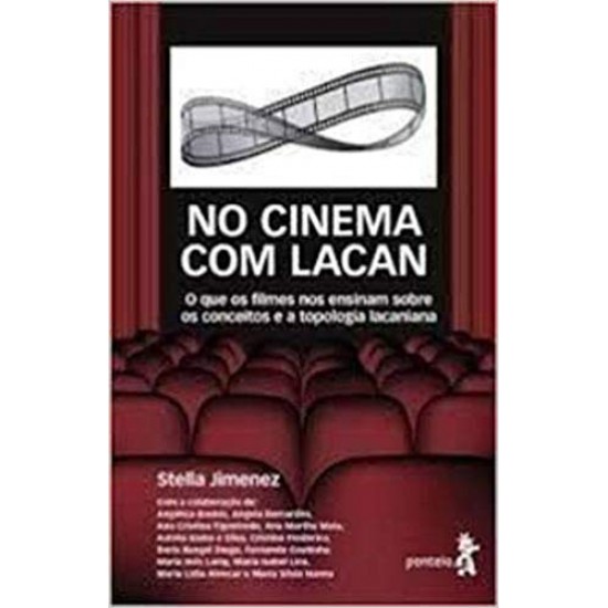 No Cinema Com Lacan - o Que Os Filmes Nos Ensinam Sobre Os Conceitos e A Topologia Lacaniana 