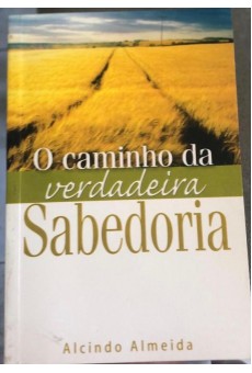 O Caminho da Verdadeira Sabedoria