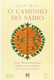 O Caminho do Sábio: Doze Metres Espirituais relatam seus Caminhos em Busca da Verdade