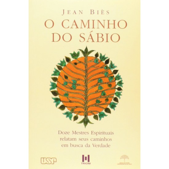 O Caminho do Sábio: Doze Metres Espirituais relatam seus Caminhos em Busca da Verdade