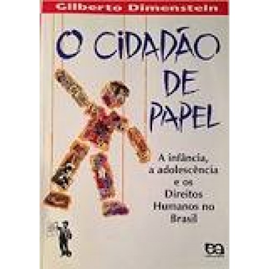 O Cidadão de Papel: A infância, a adolescência eos Direitos Humanos no Brasil