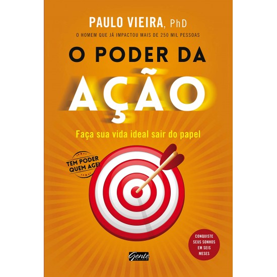 O poder da Ação: Faça sua Vida Ideal sair do Papel