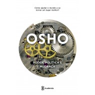 OSHO: Poder, Política e Mudança