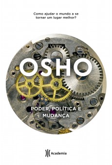 OSHO: Poder, Política e Mudança