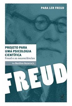 Para Ler Freud:Projeto para uma Psicologia Científica, Freud e as Neurociências